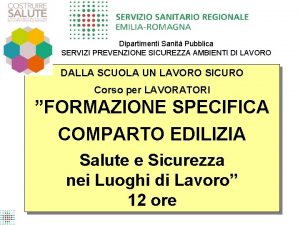 Dipartimenti Sanit Pubblica SERVIZI PREVENZIONE SICUREZZA AMBIENTI DI