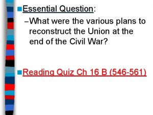 n Essential Question Question What were the various