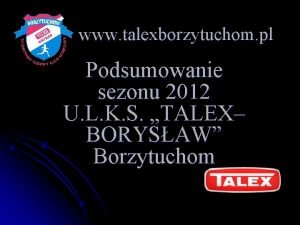 www talexborzytuchom pl Podsumowanie sezonu 2012 U L
