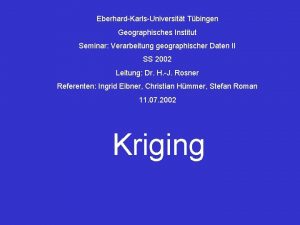 EberhardKarlsUniversitt Tbingen Geographisches Institut Seminar Verarbeitung geographischer Daten