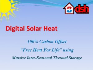 Digital solar heat