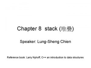 Chapter 8 stack Speaker LungSheng Chien Reference book