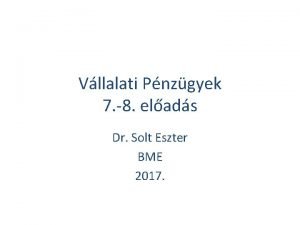 Vllalati Pnzgyek 7 8 elads Dr Solt Eszter