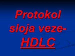 Protokol sloja veze HDLC n HDLCHighLevel Data Control