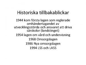 Historiska tillbakablickar 1944 kom frsta lagen som reglerade