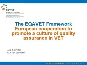 The EQAVET Framework European cooperation to promote a