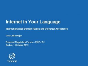 Internet in Your Language Internationalized Domain Names and