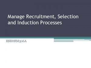 Recruitment and induction process