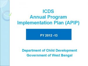 ICDS Annual Program Implementation Plan APIP FY 2012