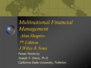 Multinational Financial Management Alan Shapiro 7 th Edition