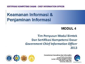 Keamanan Informasi Penjaminan Informasi MODUL 4 Tim Penyusun