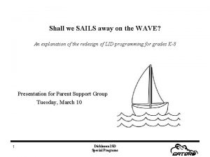 Shall we SAILS away on the WAVE An