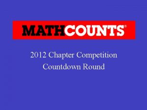 2012 Chapter Competition Countdown Round Please note that