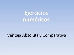 Ejercicios de ventaja absoluta y comparativa