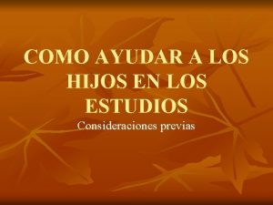 COMO AYUDAR A LOS HIJOS EN LOS ESTUDIOS