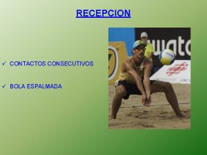 RECEPCION CONTACTOS CONSECUTIVOS BOLA ESPALMADA CONTACTOS CONSECUTIVOS 1192020