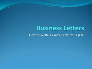 Business Letters How to Write a Cover Letter