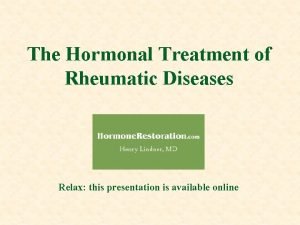 The Hormonal Treatment of Rheumatic Diseases Relax this