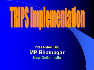 Presented By MP Bhatnagar New Delhi India 1