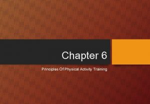 Principles of physical activity are