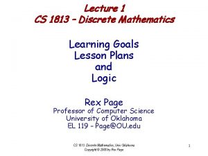Lecture 1 CS 1813 Discrete Mathematics Learning Goals