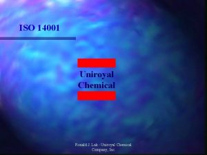 ISO 14001 Uniroyal Chemical Ronald J Lak Uniroyal