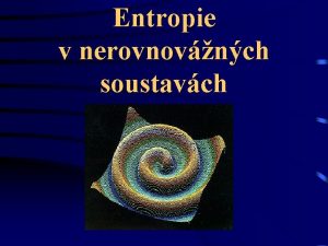 Entropie v nerovnovnch soustavch Historick vvoj 30 lta