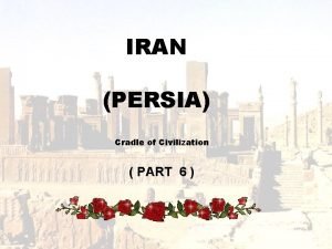 IRAN PERSIA Cradle of Civilization PART 6 GENERAL