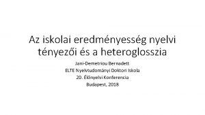 Az iskolai eredmnyessg nyelvi tnyezi s a heteroglosszia