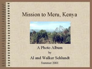 Mission to Meru Kenya A Photo Album by