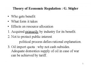 Theory of Economic Regulation G Stigler Who gets