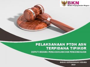 PELAKSANAAN PTDH ASN TERPIDANA TIPIKOR DEPUTI BIDANG PENGAWASAN