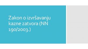 Zakon o izvravanju kazne zatvora NN 1902003 Svrha