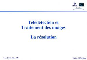 Tldtection et Traitement des images La rsolution Cours