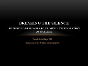 BREAKING THE SILENCE IMPROVING RESPONSES TO CRIMINAL VICTIMIZATION