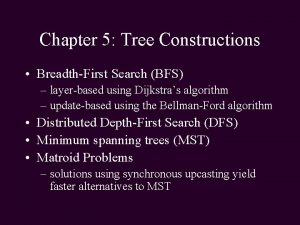 Chapter 5 Tree Constructions BreadthFirst Search BFS layerbased
