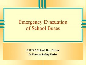Emergency Evacuation of School Buses NHTSA School Bus
