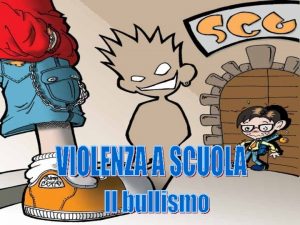 IL BULLISMO Tutte le societ si basano sul