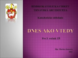 RMSKOKATOLCKA CIRKEV TRNAVSK ARCIDIECZA Katechetick oddelenie Pre 3