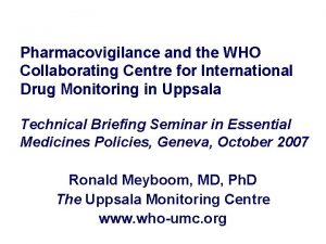 Pharmacovigilance and the WHO Collaborating Centre for International