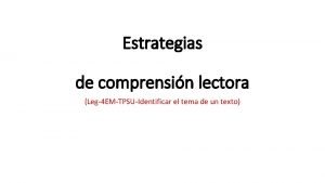 Estrategias de comprensin lectora Leg4 EMTPSUIdentificar el tema