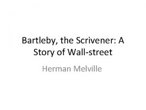 Bartleby the Scrivener A Story of Wallstreet Herman