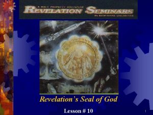 Revelations Seal of God Lesson 10 1 Would