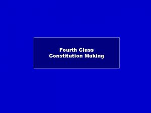 Fourth Class Constitution Making Constitution Constituent Power How