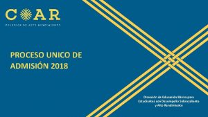 PROCESO UNICO DE ADMISIN 2018 Direccin de Educacin