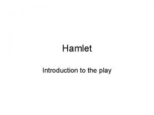 Hamlet Introduction to the play Genre 1 Tragedy