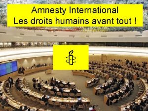 Amnesty International Les droits humains avant tout Amnesty