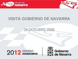 VISITA GOBIERNO DE NAVARRA 26 OCTUBRE 2009 TRABAJOS