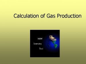 Calculation of Gas Production Problem 1 Gas Potential