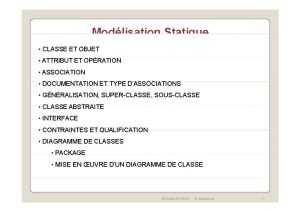 Modlisation Statique CLASSE ET OBJET ATTRIBUT ET OPRATION